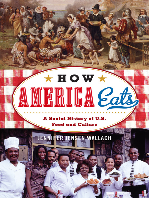 Title details for How America Eats by Jennifer Jensen Wallach - Wait list